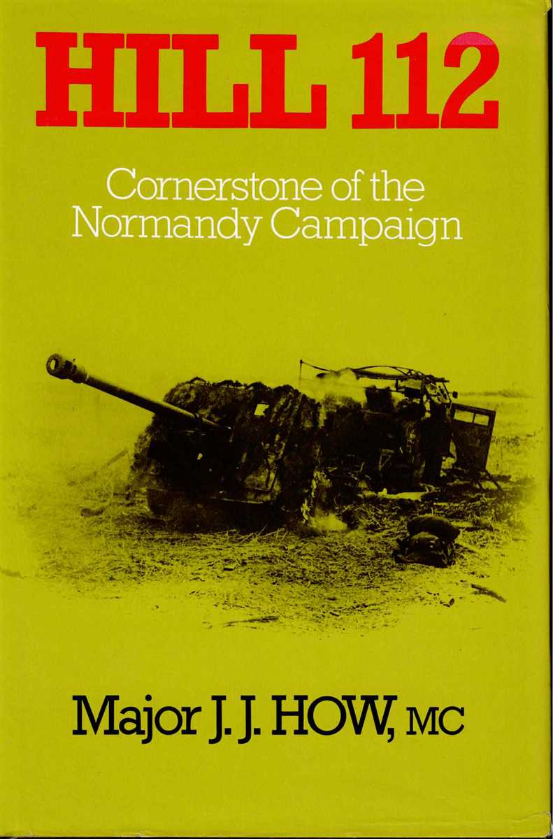 Image for HILL 112 : CORNERSTONE OF THE NORMANDY CAMPAIGN HILL 112 : CORNERSTONE OF THE NORMANDY CAMPAIGN