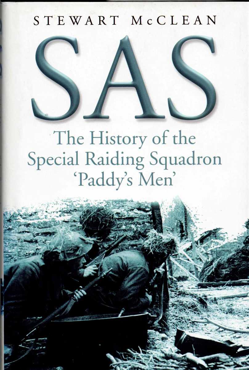 SAS : THE HISTORY OF THE SPECIAL RAIDING SQUADRON 'PADDY'S MEN'