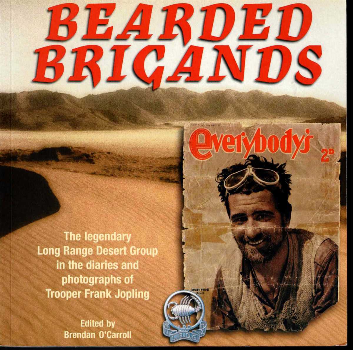 BEARDED BRIGANDS : THE DIARIES OF TROOPER FRANK JOPLING