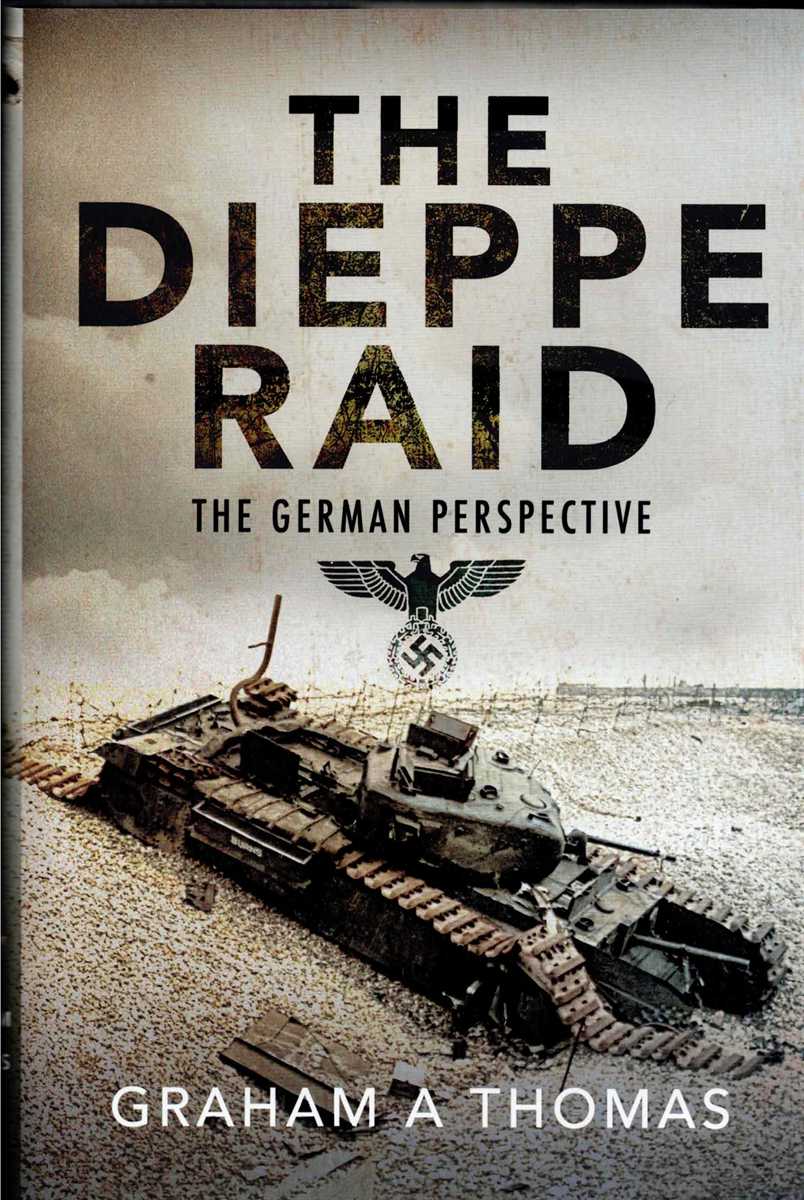 THE DIEPPE RAID : THE GERMAN PERSPECTIVE