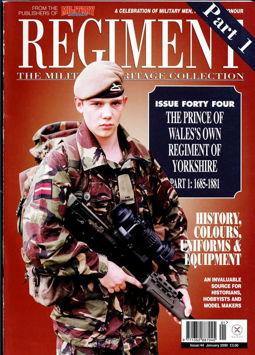 REGIMENT: ISSUE FORTY FOUR - THE PRINCE OF WALES'S OWN REGIMENT OF YORKSHIRE PART 1: 1685-1881
