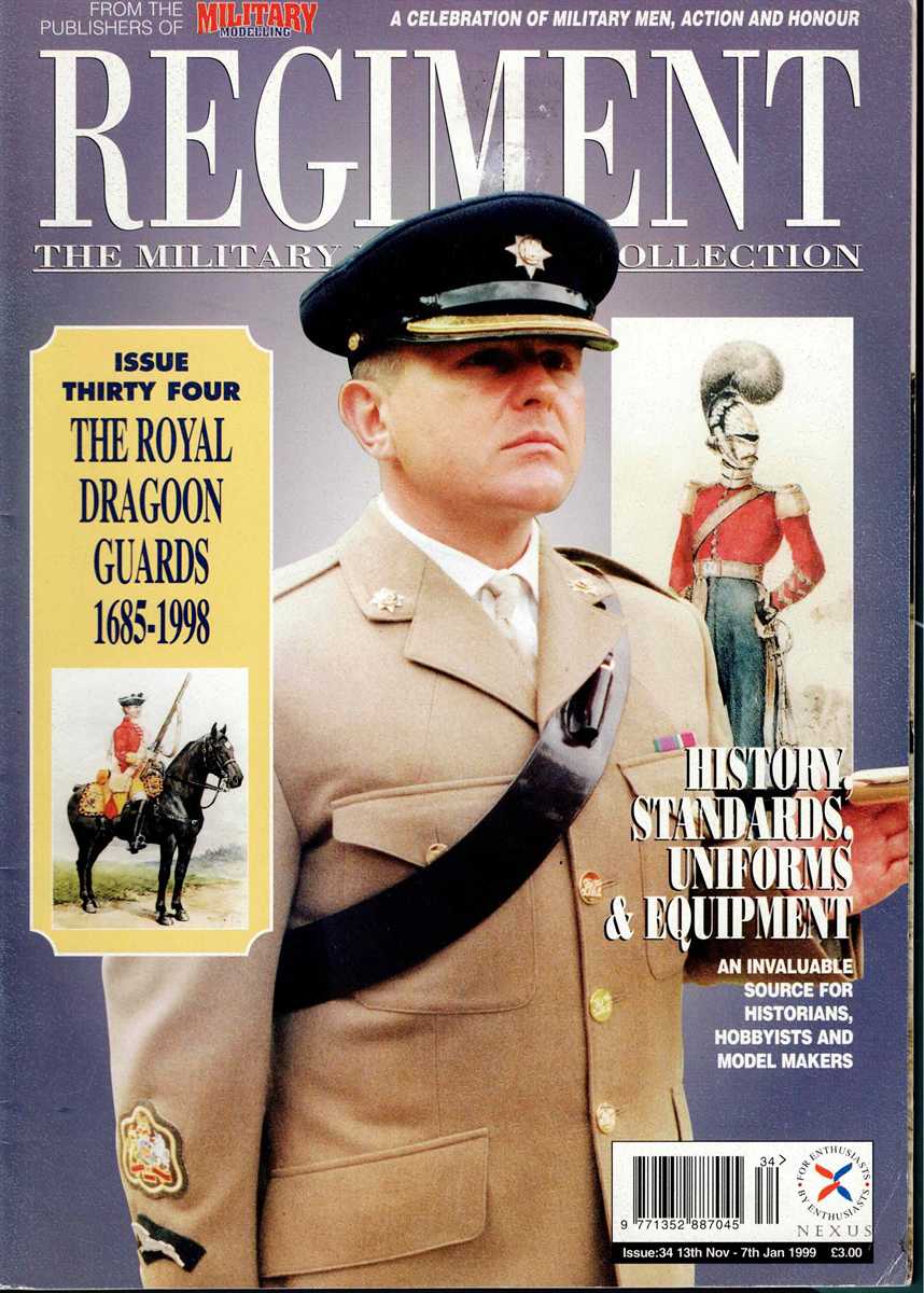 REGIMENT: ISSUE THIRTY FOUR - THE ROYAL DRAGOON GUARDS 1685-1998