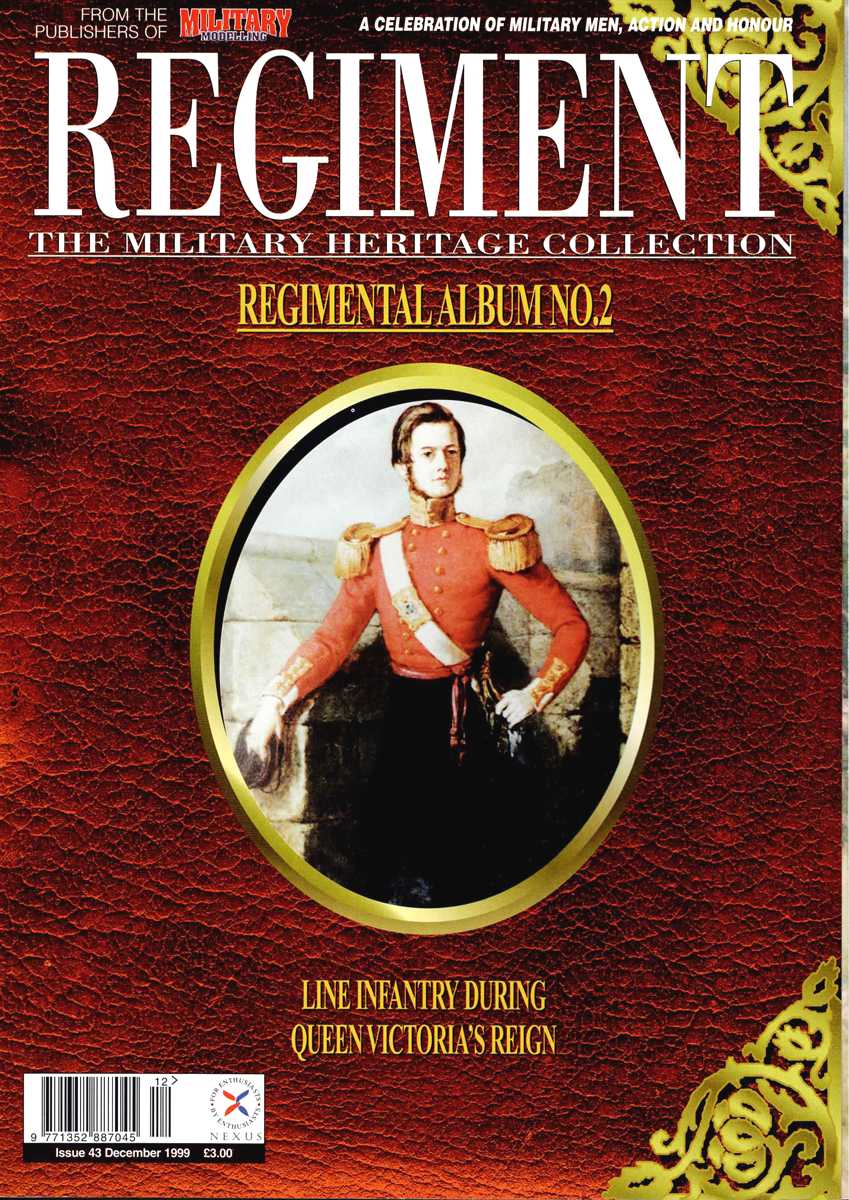 REGIMENT: ISSUE FORTY THREE - REGIMENTAL ALBUM NO.2: LINE INFANTRY DURING QUEEN VICTORIA'S REIGN