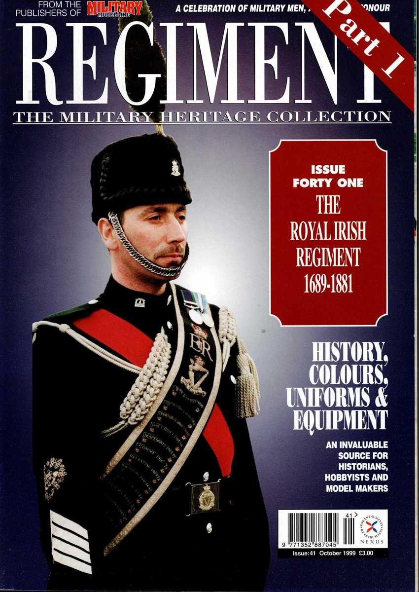 REGIMENT: ISSUE FORTY ONE - THE ROYAL IRISH REGIMENT 1689-1881 (part one)