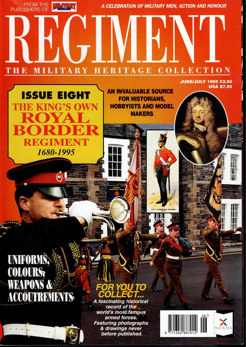 REGIMENT: ISSUE EIGHT - THE KING'S OWN ROYAL BORDER REGIMENT 1680-1995
