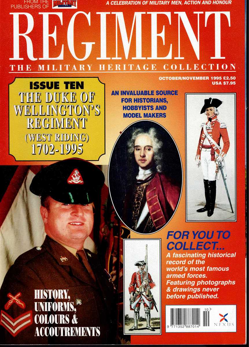 REGIMENT: ISSUE TEN - THE DUKE OF WELLINGTON'S REGIMENT (WEST RIDING) 1702-1995