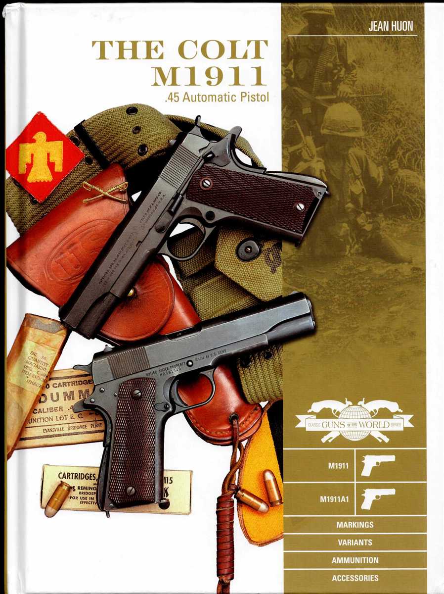 Image for THE COLT M1911 .45 AUTOMATIC PISTOL THE COLT M1911 .45 AUTOMATIC PISTOL