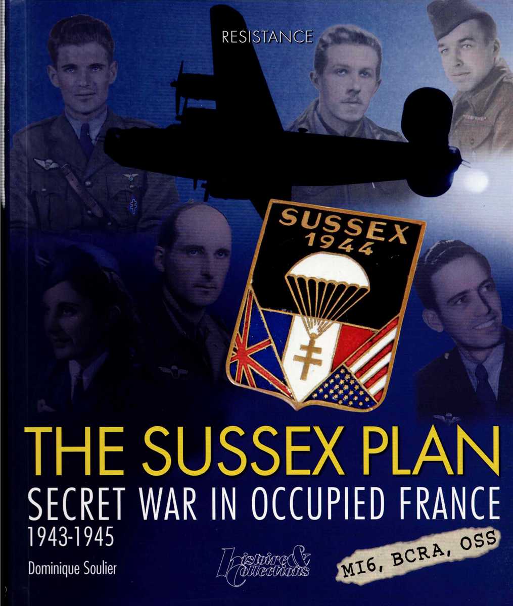 THE SUSSEX PLAN : SECRET WAR IN OCCUPIED FRANCE 1943-1945