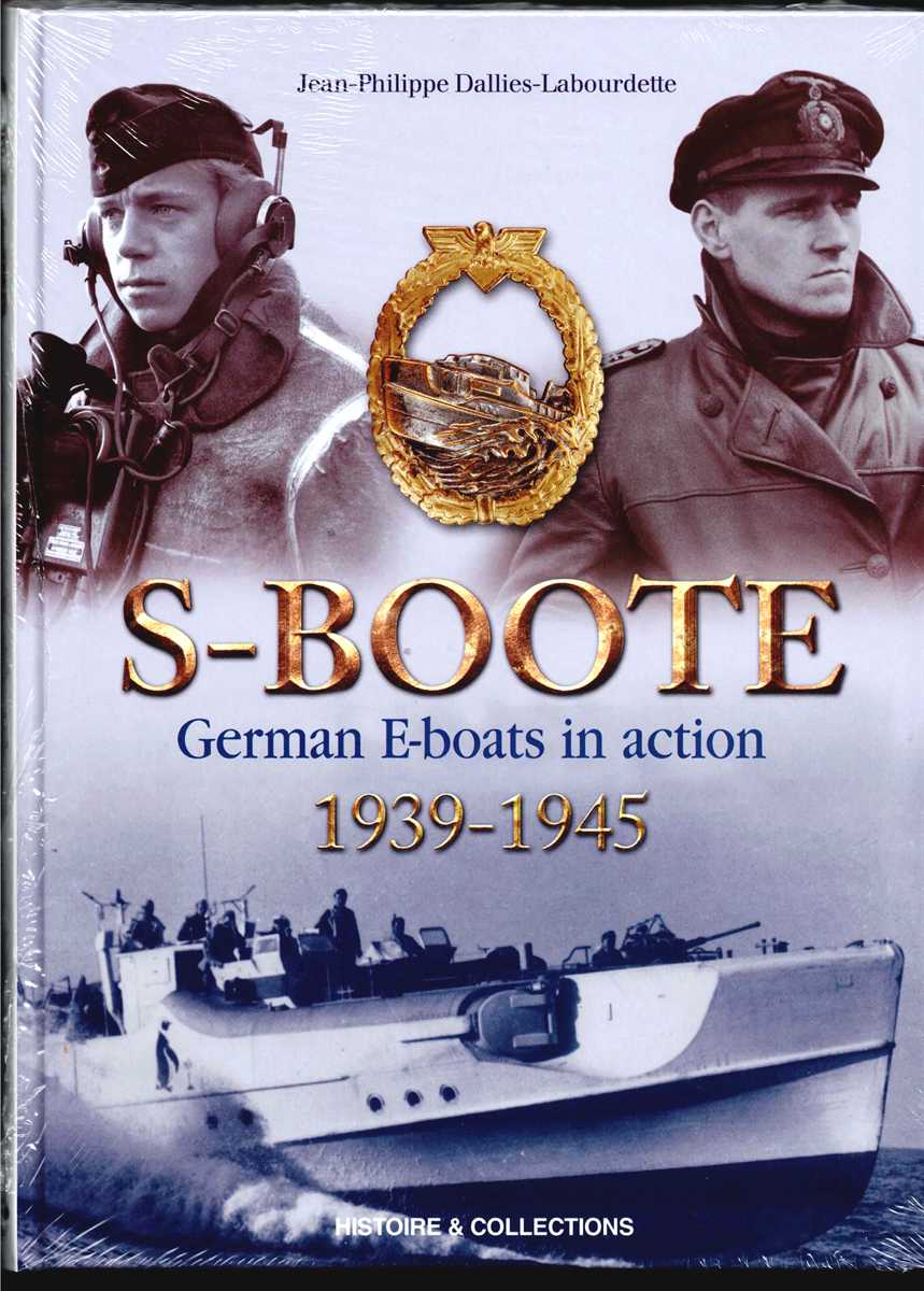 S-BOOTE : GERMAN E-BOATS IN ACTION 1939-1945