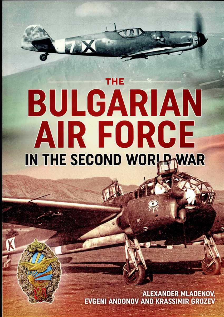 THE BULGARIAN AIR FORCE IN THE SECOND WORLD WAR