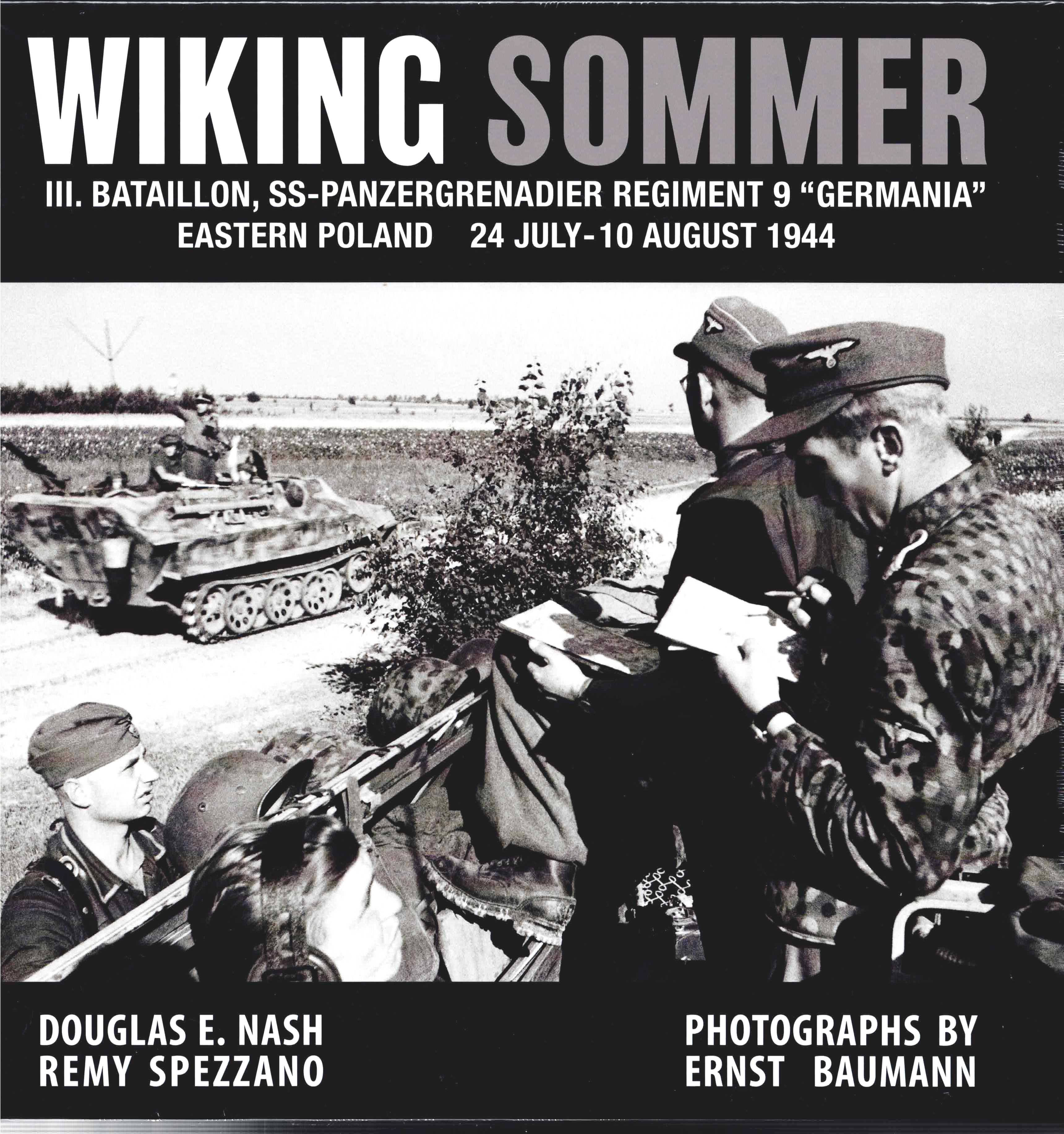 WIKING SOMMER : III. BATAILLON, SS-PANZERGRENADIER REGIMENT 9 'GERMANIA' EASTERN POLAND, 24 JULY - 10 AUGUST 1944