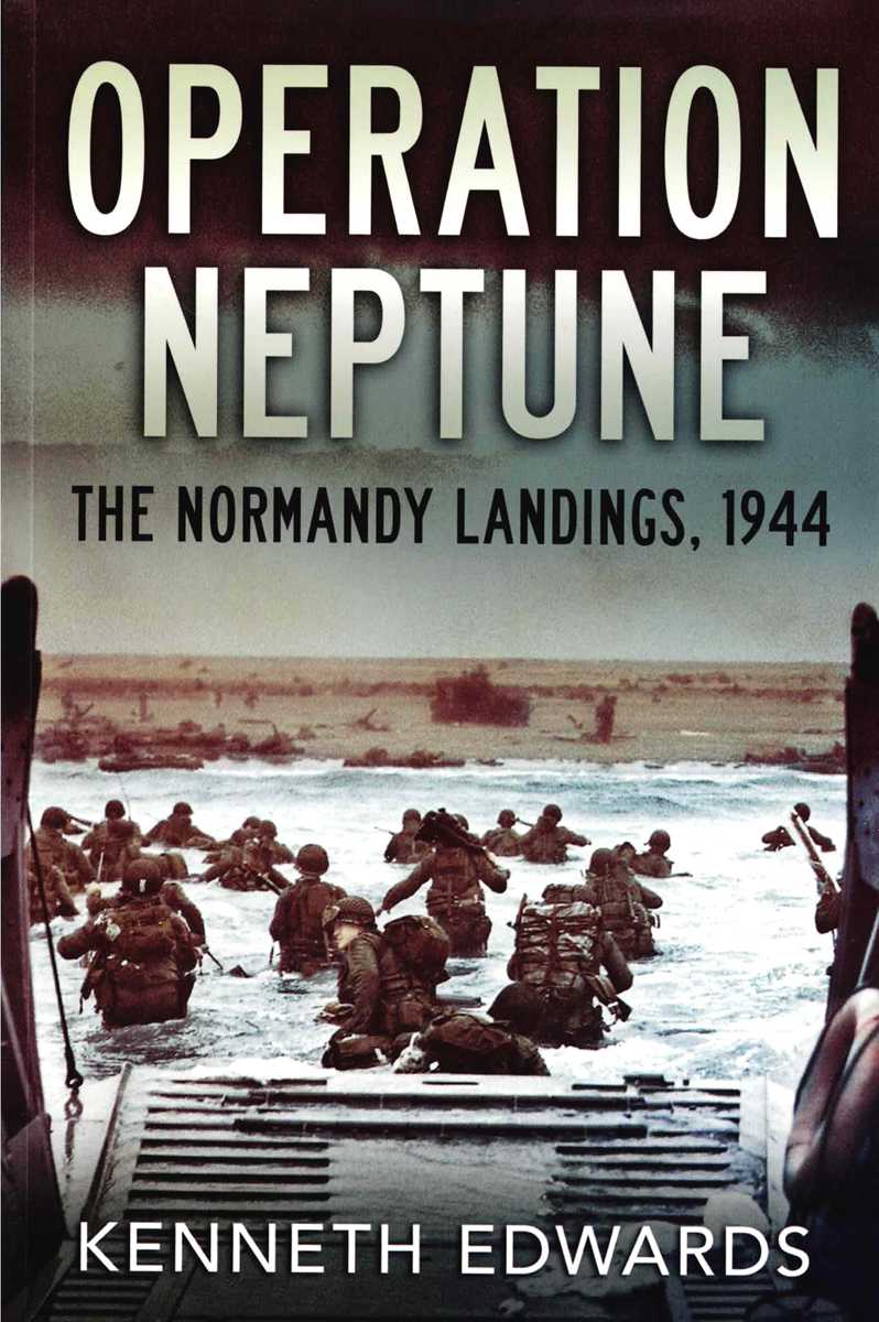 OPERATION NEPTUNE : THE NORMANDY LANDINGS, 1944