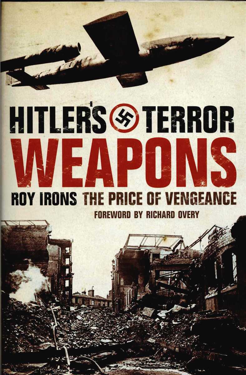 HITLER'S TERROR WEAPONS : THE PRICE OF VENGEANCE