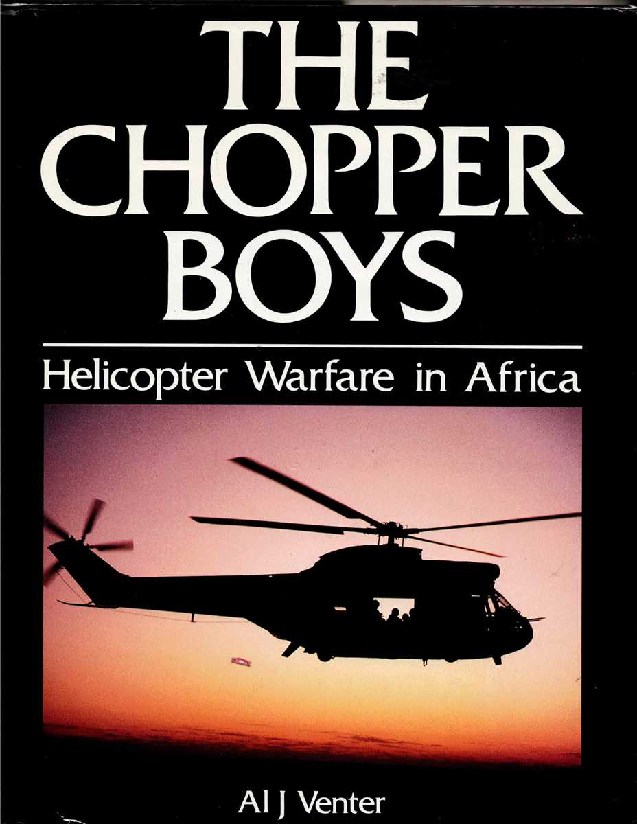 THE CHOPPER BOYS : HELICOPTER WARFARE IN AFRICA