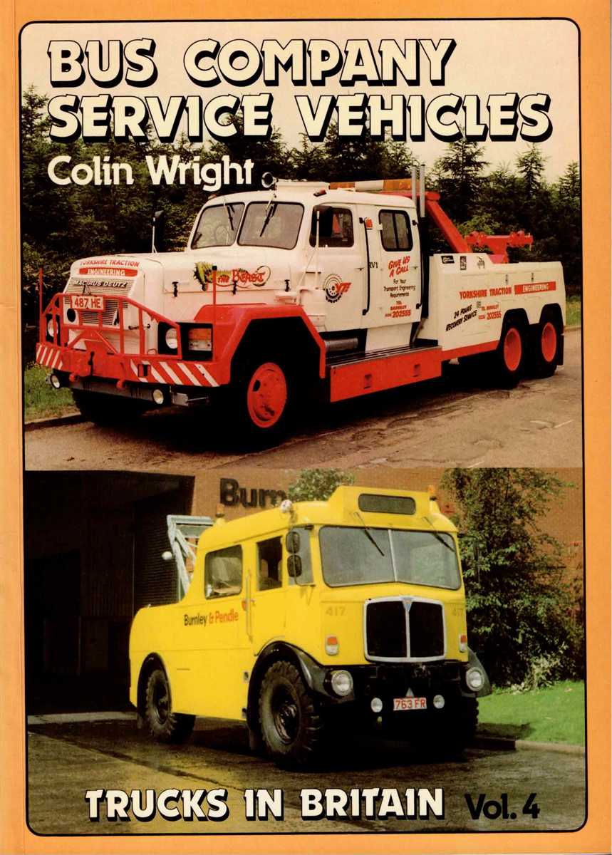TRUCKS IN BRITAIN VOL. 4: BUS COMPANY SERVICE VEHICLES