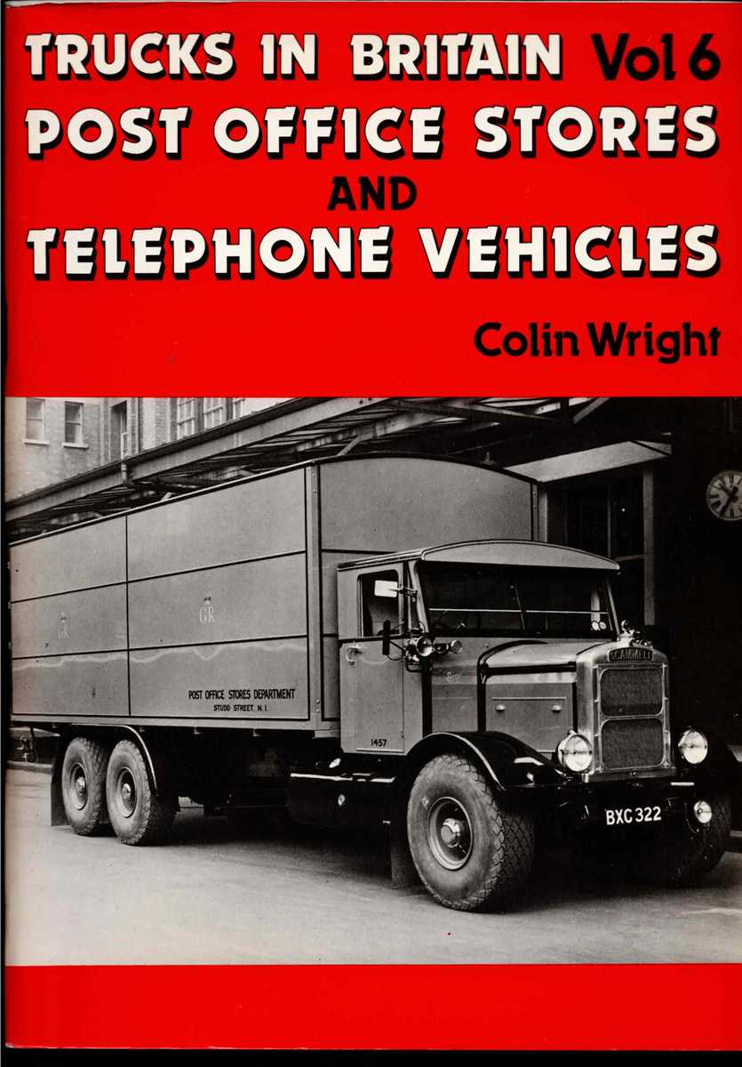 TRUCKS IN BRITAIN VOL.6: POST OFFICE STORES AND TELEPHONE VEHICLES