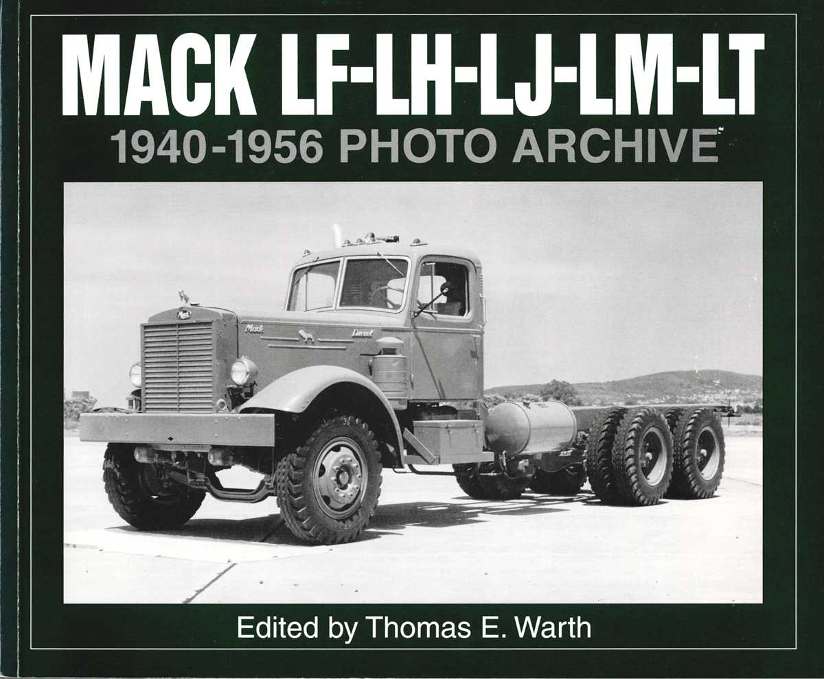 MACK LF-LH-LJ-LM-LT 1940-1956 PHOTO ARCHIVE