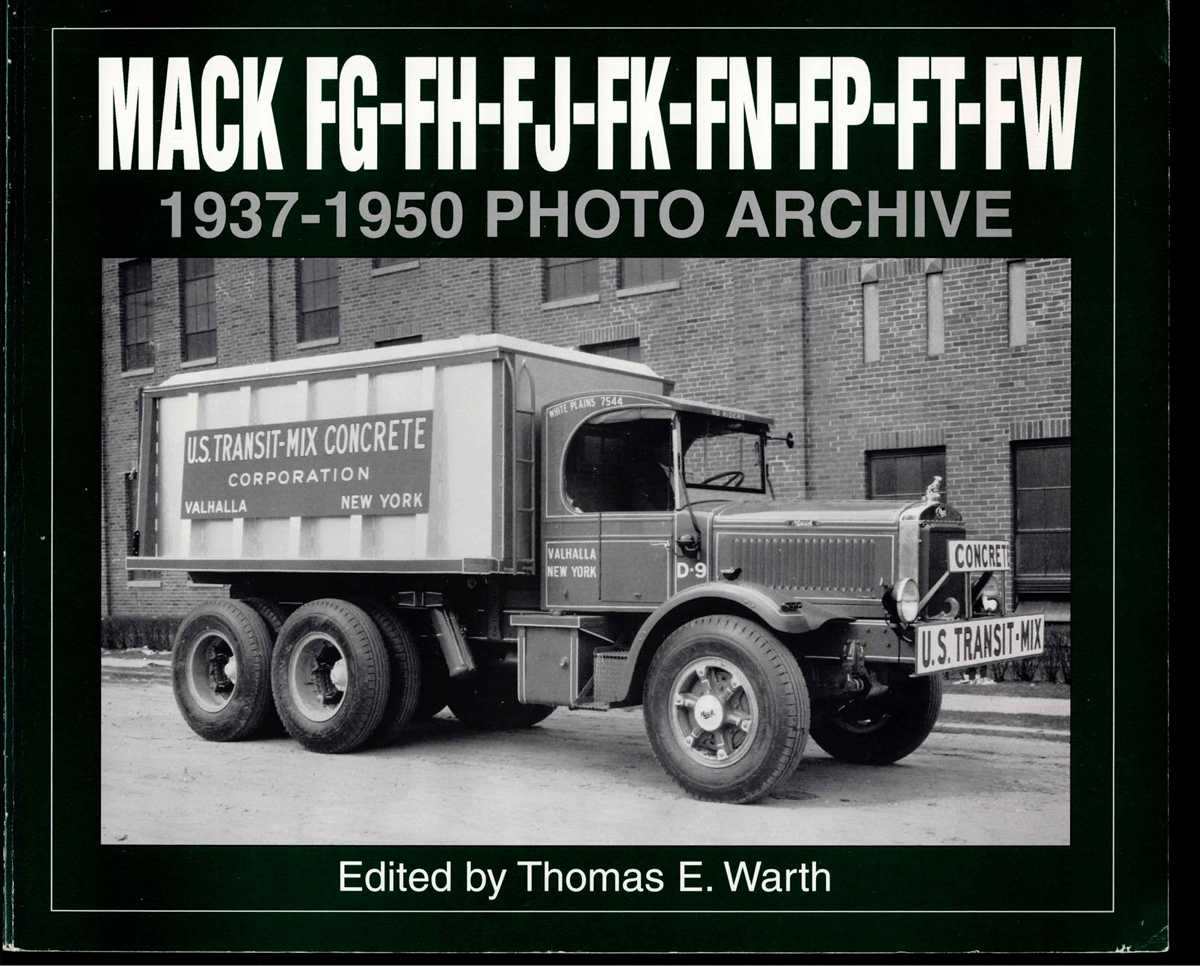 MACK FG-FH-FJ-FK-FN-FP-FT-FW 1937 THROUGH 1950 PHOTO ARCHIVE