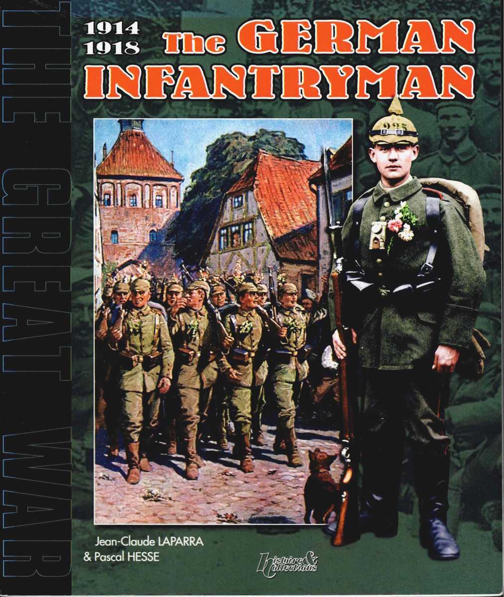 THE GERMAN INFANTRYMAN 1914 - 1918