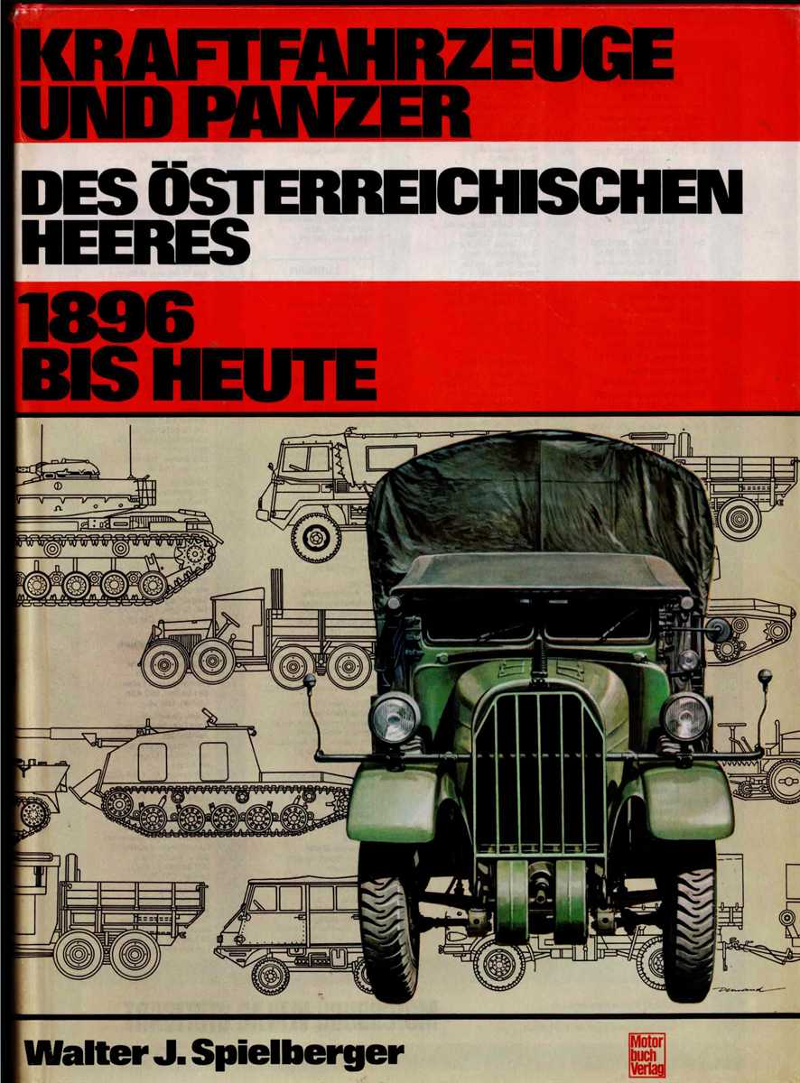 KRAFTFAHRZEUGE UND PANZER DES OSTERREICHISCHEN HEERES 1896 BIS HEUTE (GERMAN TEXT)