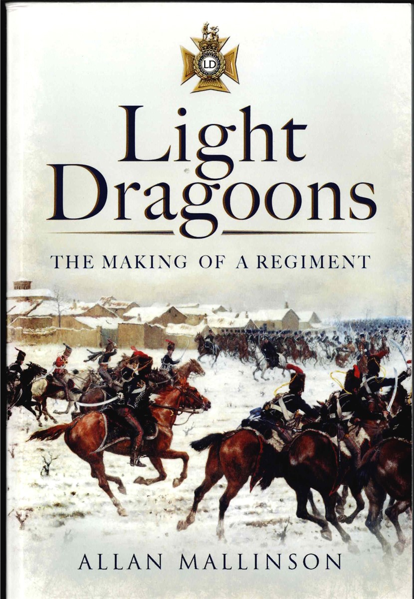 THE LIGHT DRAGOONS : THE MAKING OF A REGIMENT