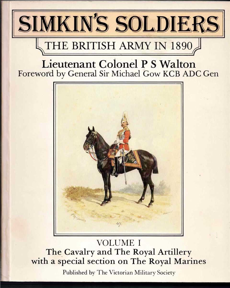 SIMKIN'S SOLDIERS: THE BRITISH ARMY IN 1890 - VOLUME 1