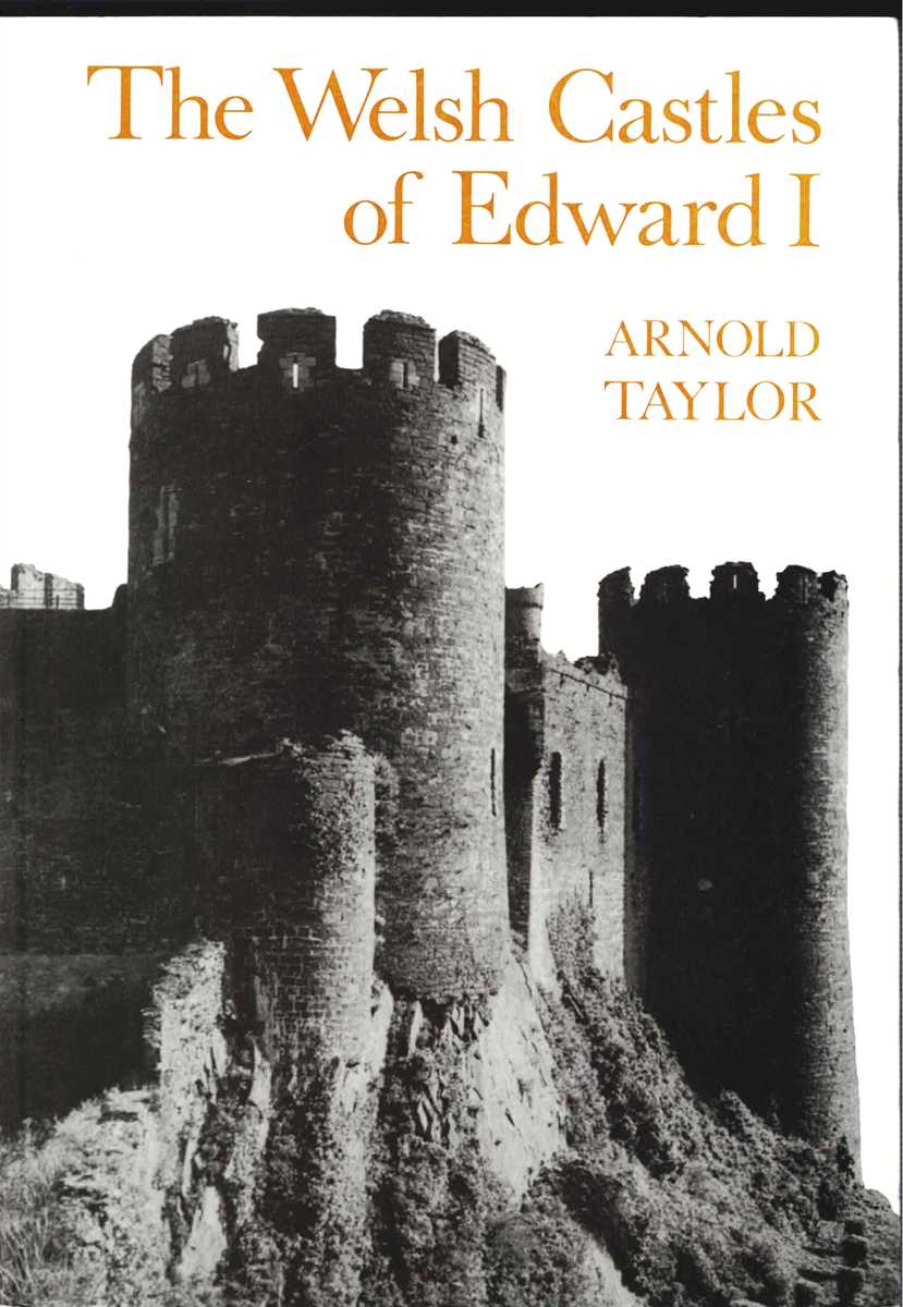 THE WELSH CASTLES OF EDWARD I