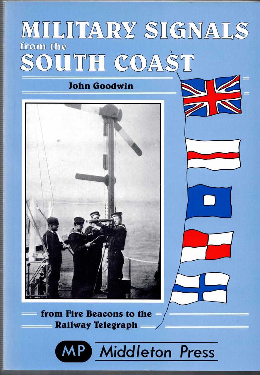 MILITARY SIGNALS FROM THE SOUTH COAST : FROM FIRE BEACONS TO THE RAILWAY TELEGRAPH