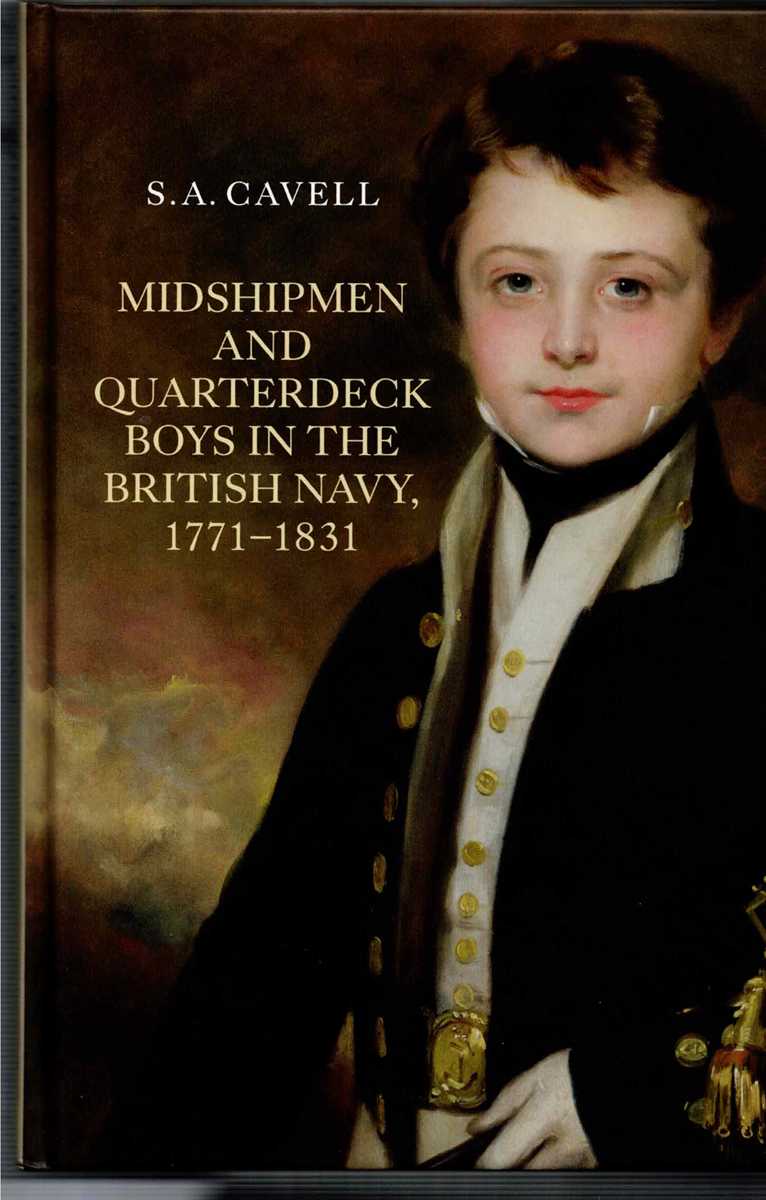 MIDSHIPMEN AND QUARTERDECK BOYS IN THE BRITISH NAVY, 1771-1831