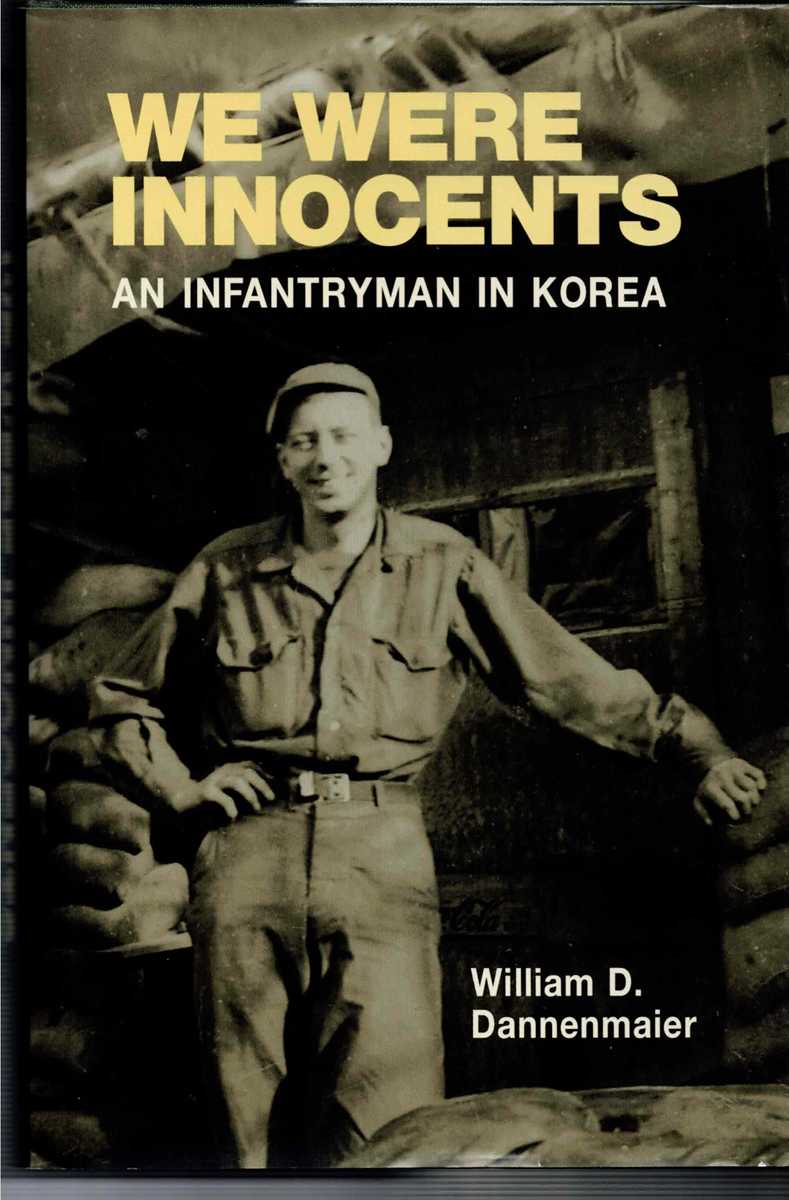 WE WERE INNOCENTS : AN INFANTRYMAN IN KOREA