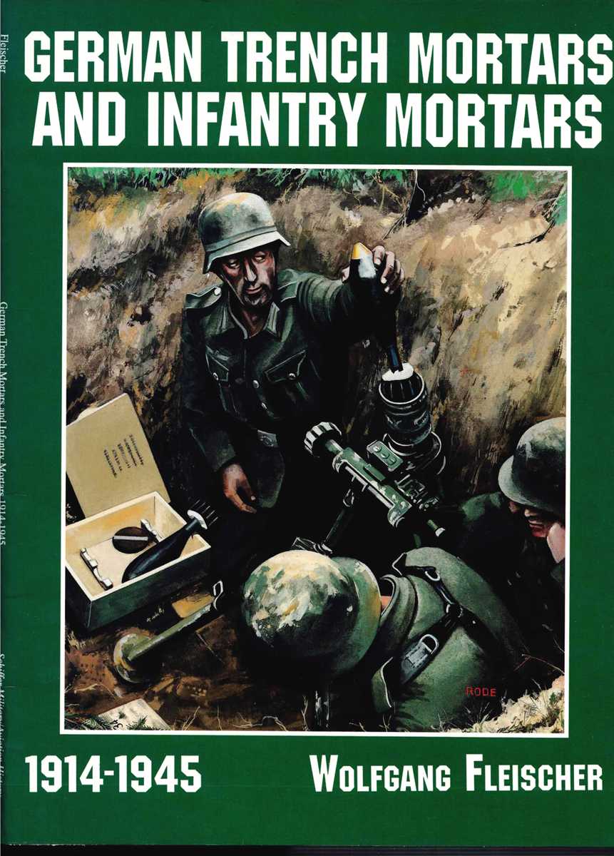 GERMAN TRENCH MORTARS AND INFANTRY MORTARS 1914-1945