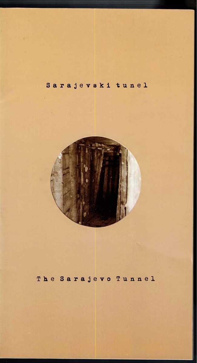 SARAJEVSKI TUNEL / THE SARAJEVO TUNNEL