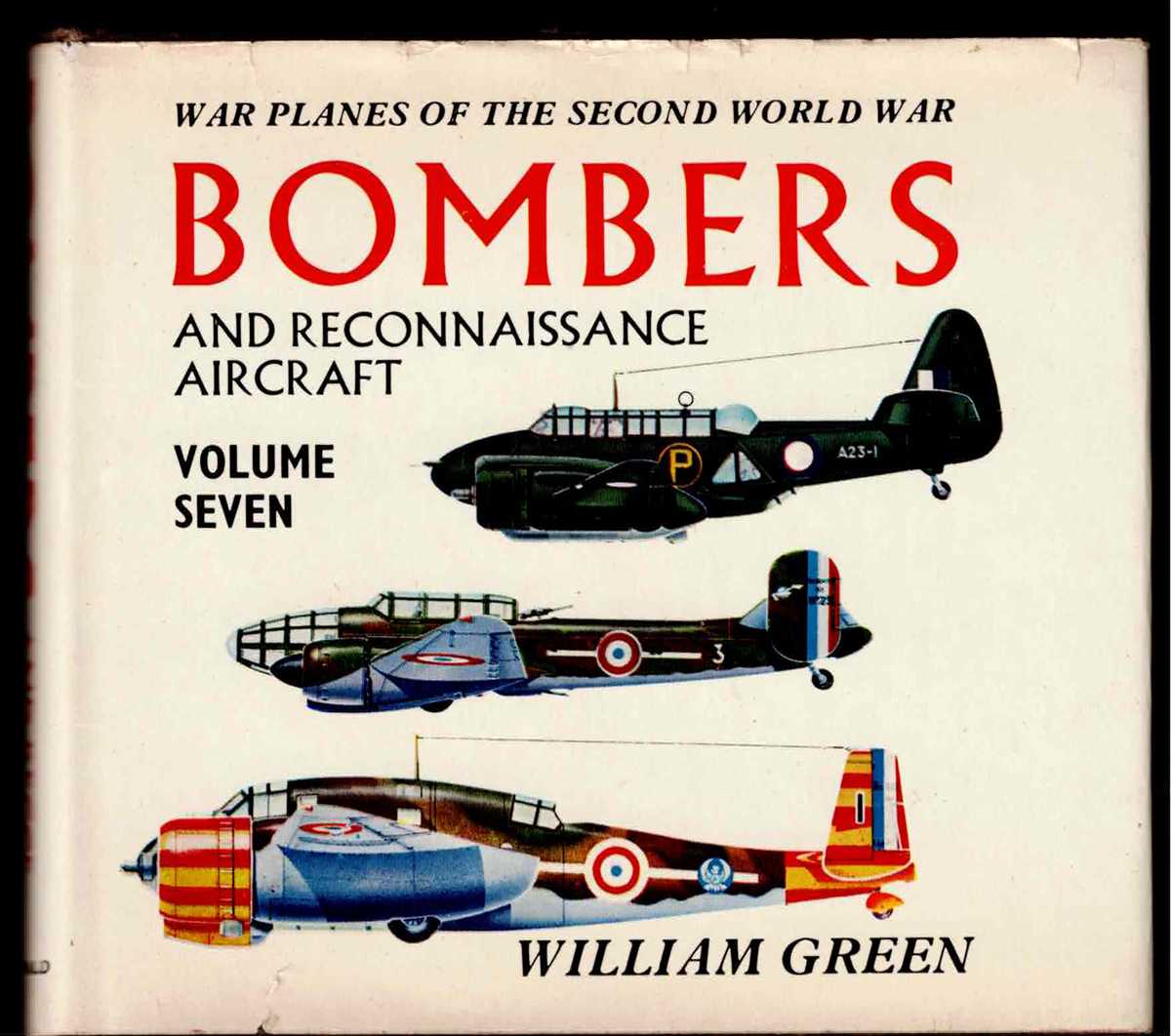 WAR PLANES OF THE SECOND WORLD WAR: BOMBERS AND RECONNAISSANCE AIRCRAFT VOLUME SEVEN