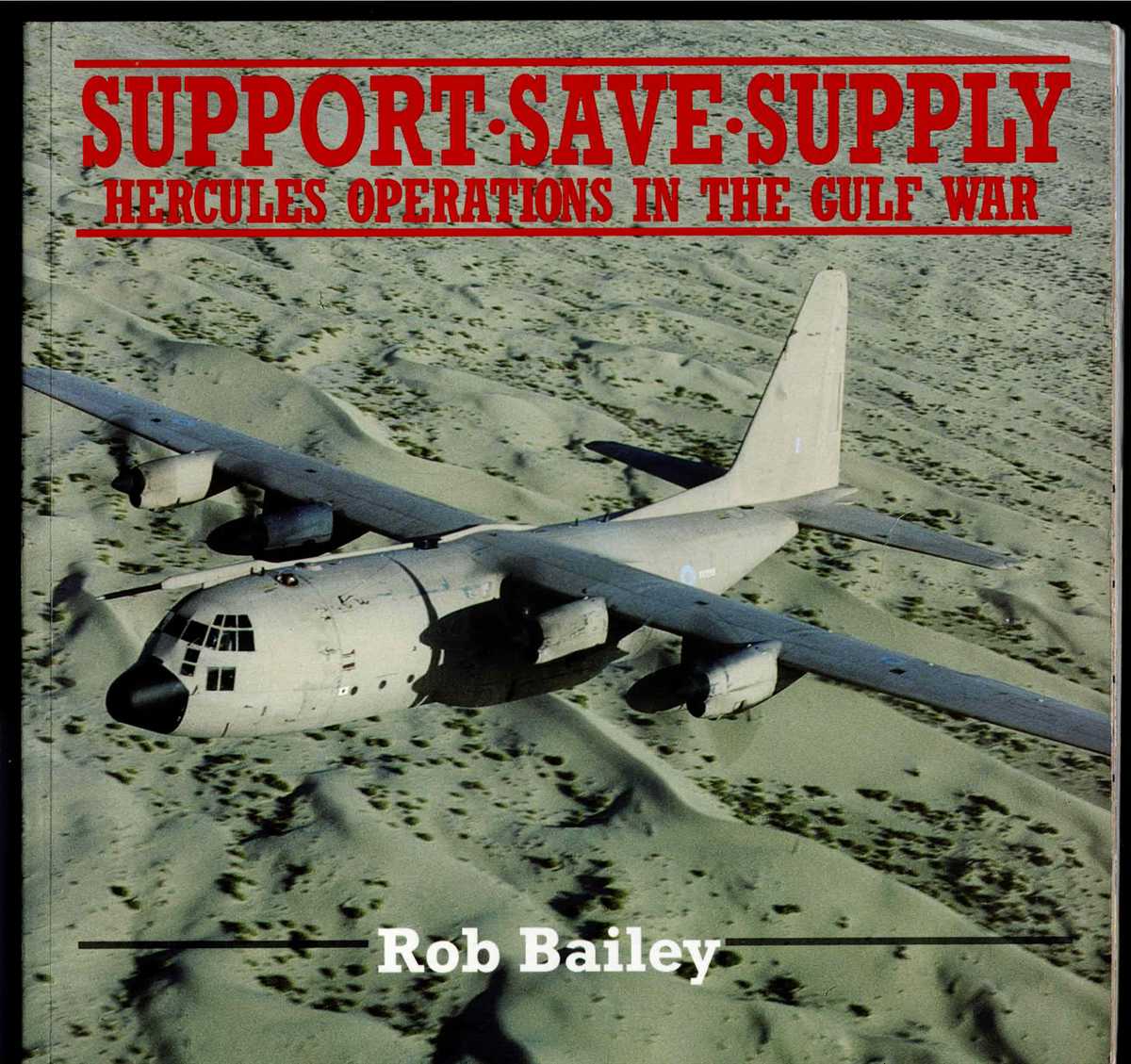 SUPPORT, SAVE, SUPPLY : HERCULES OPERATIONS IN THE GULF WAR