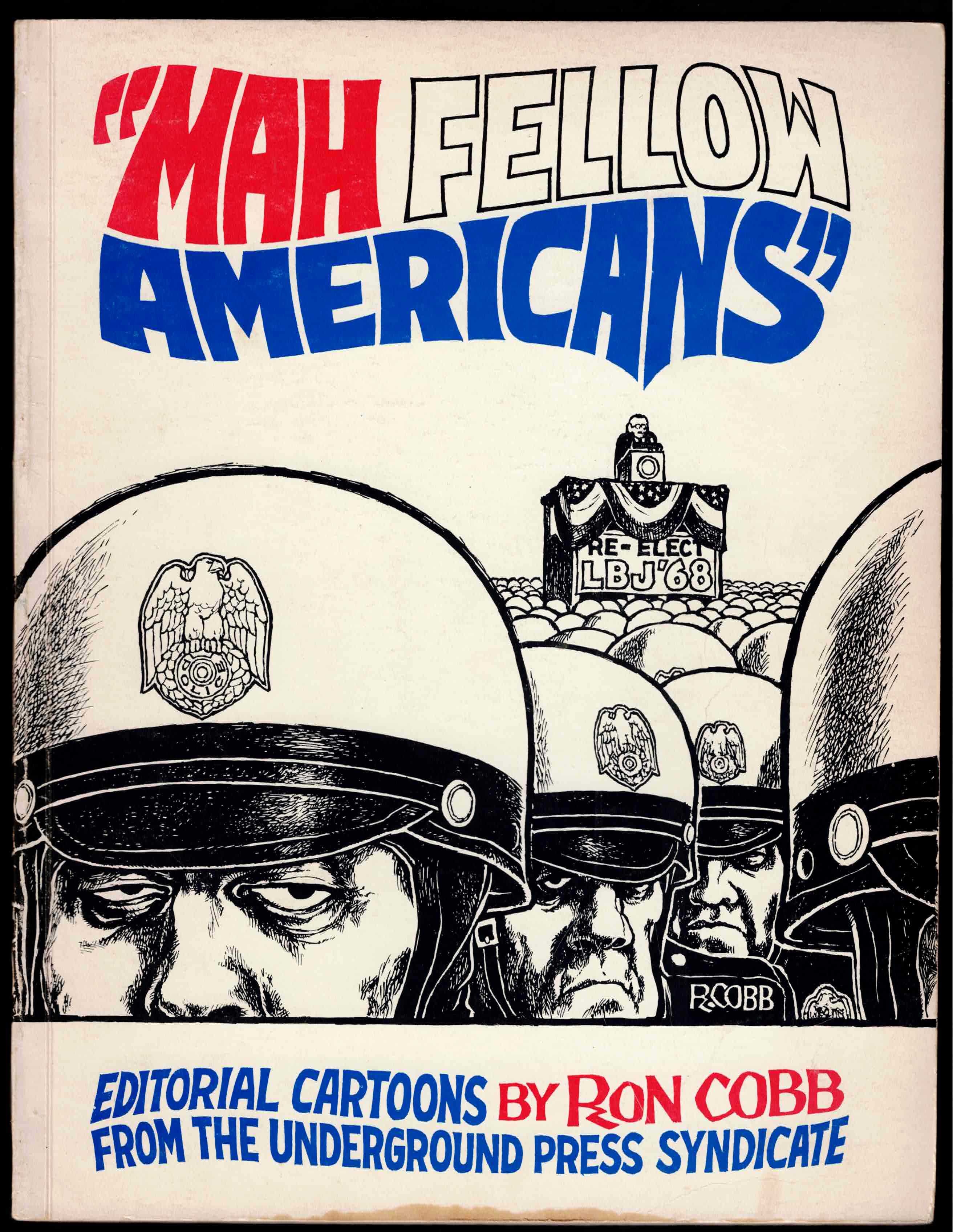 MAH FELLOW AMERICANS : EDITORIAL CARTOONS BY RON COBB FROM THE UNDERGROUND PRESS SYNDICATE