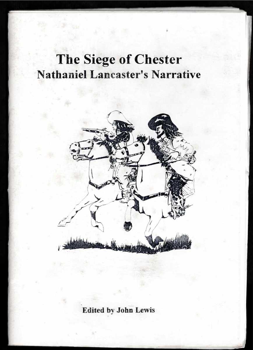 THE SIEGE OF CHESTER : NATHANIEL LANCASTER'S NARRATIVE