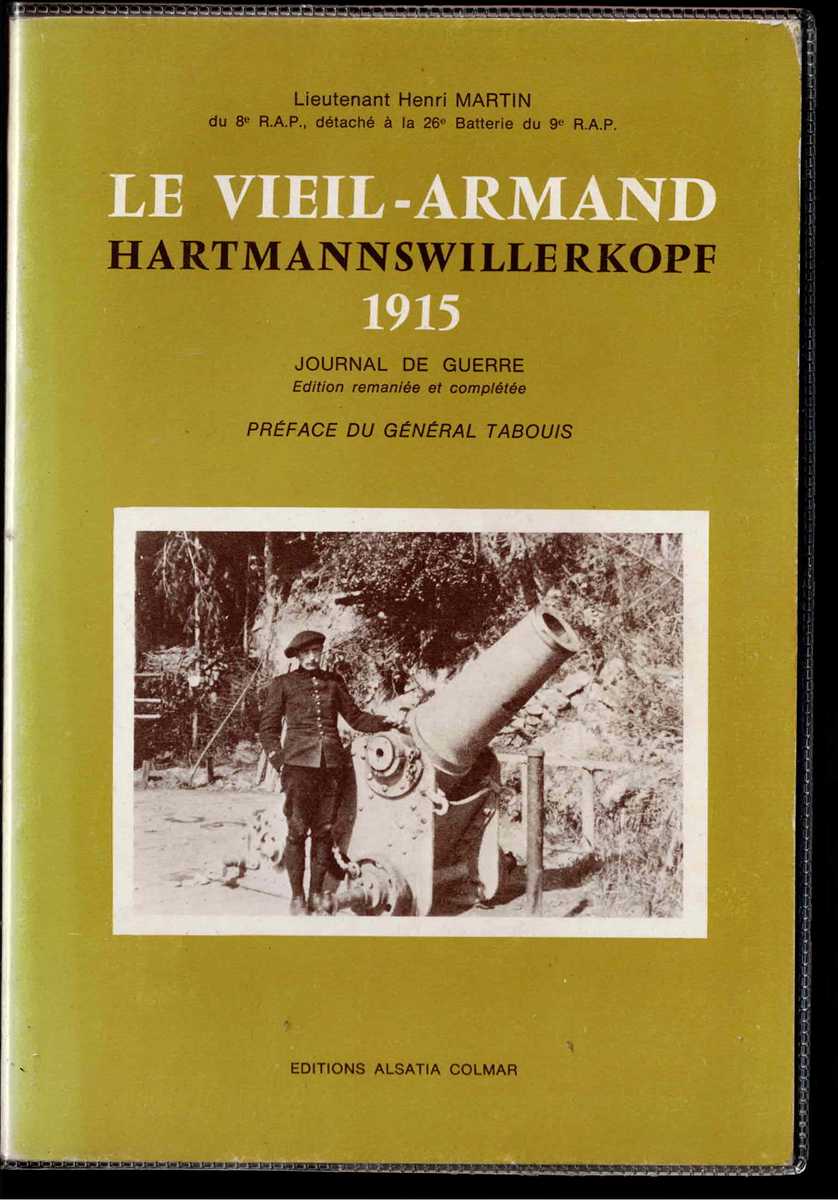 LE VIEIL-ARMAND, HARTMANNSWILLERKOPF, 1915 : JOURNAL DE GUERRE. EDITION REMANIEE ET COMPLETEE (FRENCH TEXT)