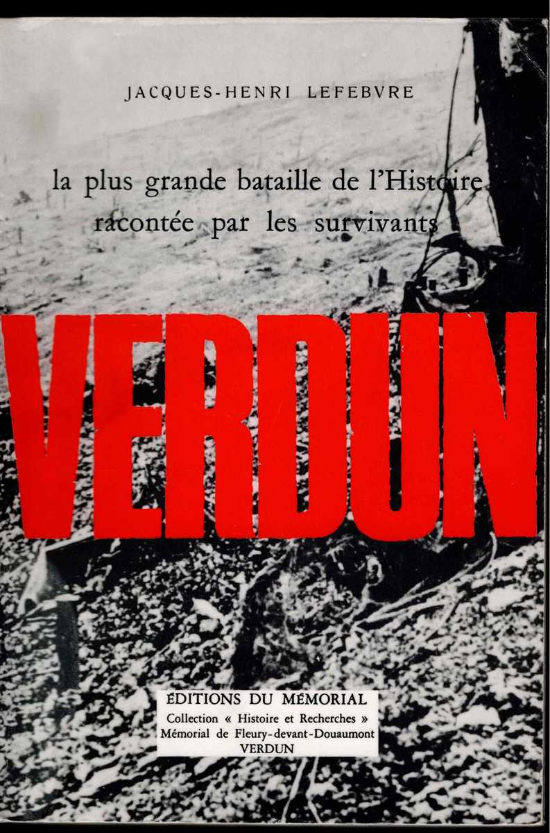 VERDUN : LA PLUS GRANDE BATAILLE DE L'HISTOIRE RACONTEE PAR LES SURVIVANTS (FRENCH TEXT)