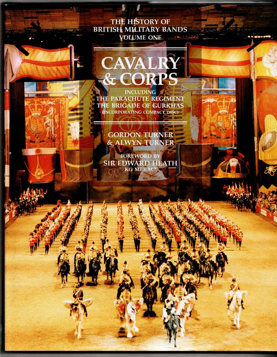 THE HISTORY OF BRITISH MILITARY BANDS: VOLUME 1: CAVALRY & CORPS