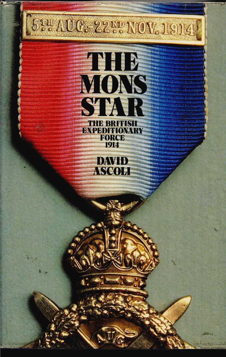 THE MONS STAR : THE BRITISH EXPEDITIONARY FORCE, 5TH AUG. - 22ND NOV. 1914