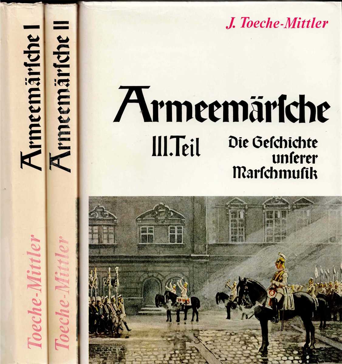 ARMEEMARSCHE (THREE VOLUME SET) (GERMAN TEXT)