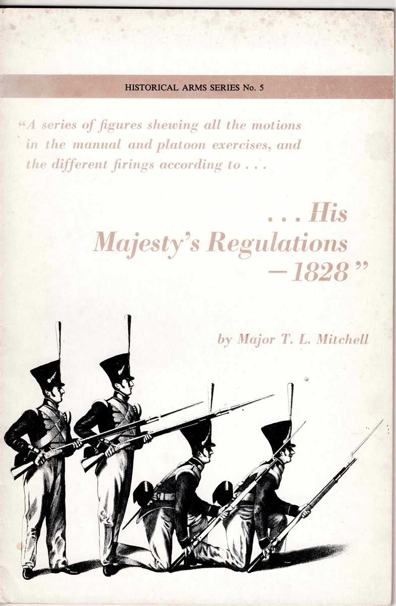HISTORICAL ARMS SERIES NO.5: HIS MAJESTY'S REGULATIONS 1828