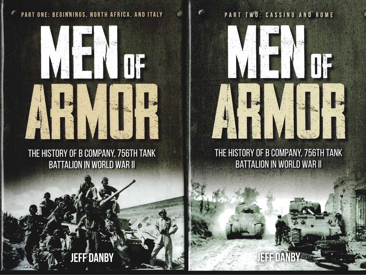 MEN OF ARMOR : THE HISTORY OF B COMPANY, 756TH TANK BATTALION IN WORLD WAR II (TWO VOLUME SET)