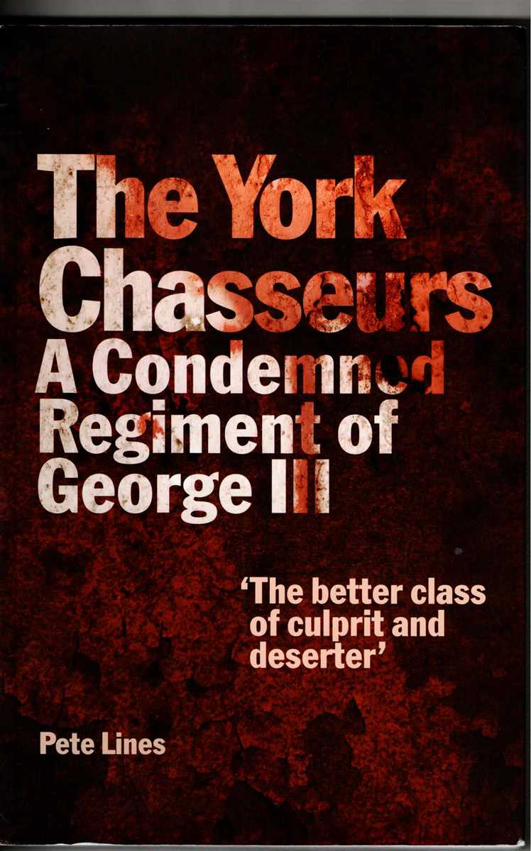 THE YORK CHASSEURS : A CONDEMNED REGIMENT OF GEORGE III