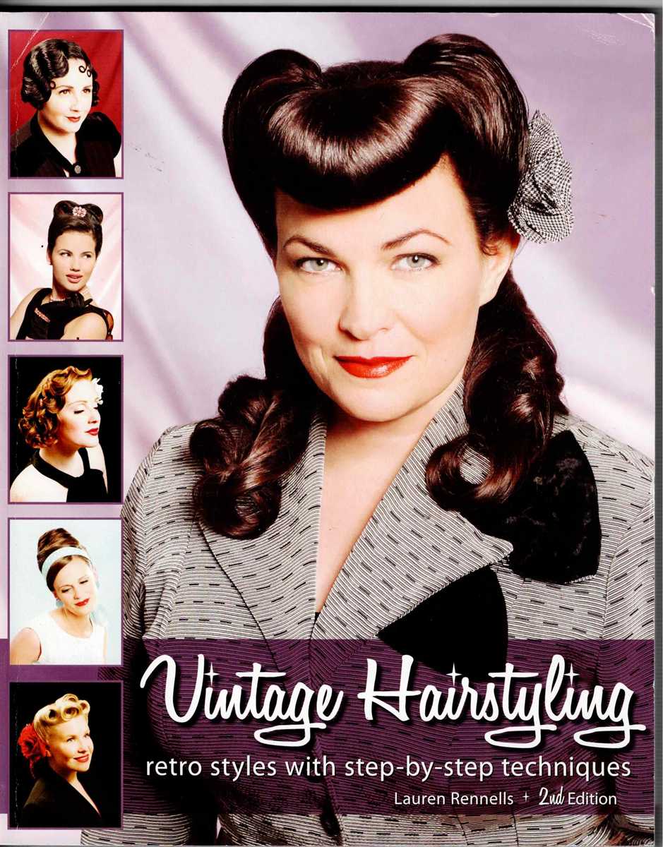 VINTAGE HAIRSTYLING : RETRO STYLES WITH STEP-BY-STEP TECHNIQUES (2ND EDITION)