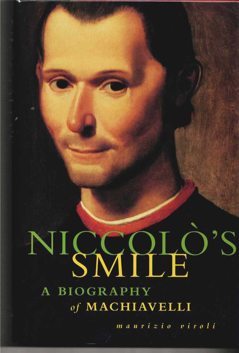 NICCOLO'S SMILE : A BIOGRAPHY OF MACHIAVELLI