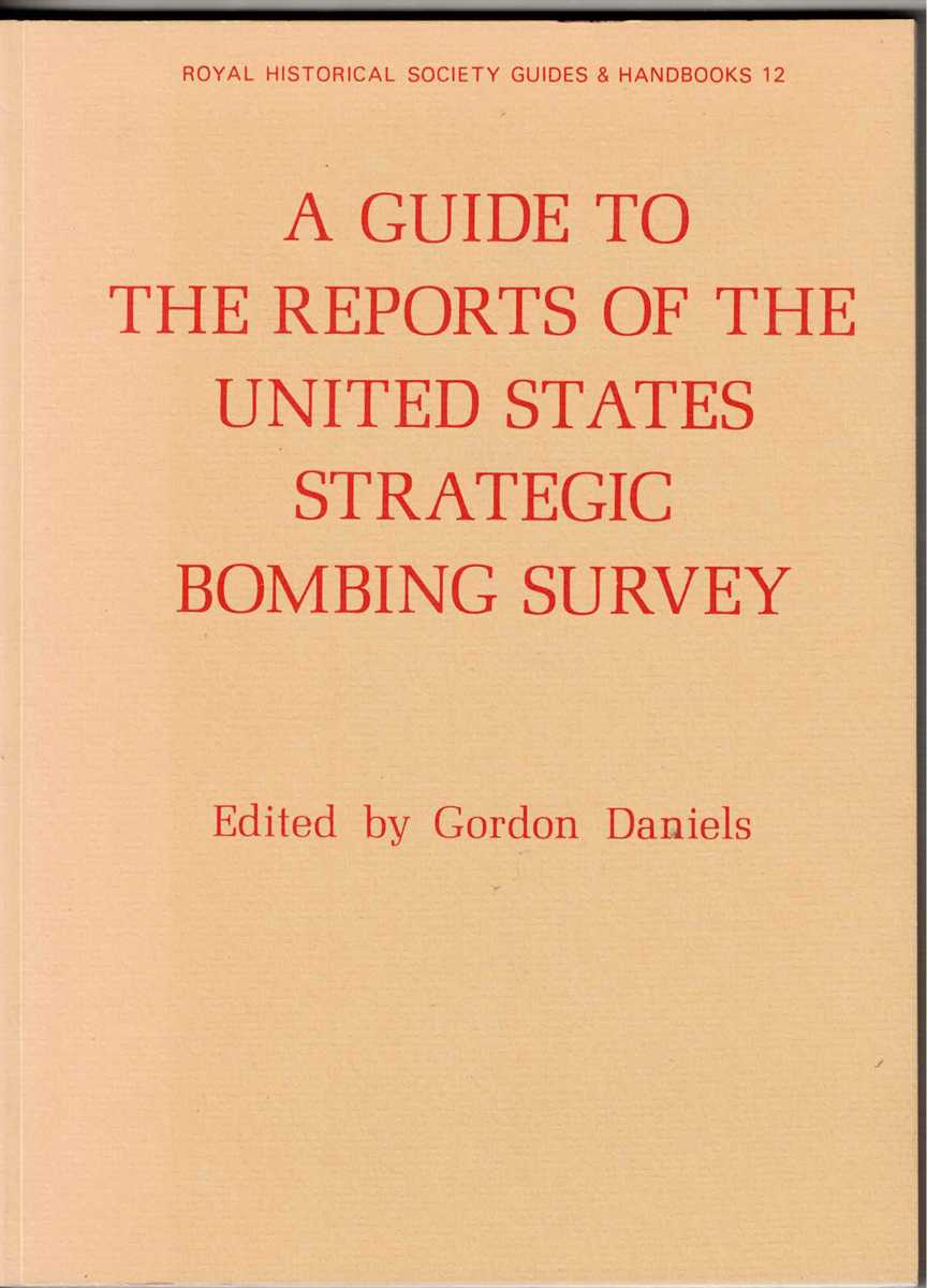 A GUIDE TO THE REPORTS OF THE UNITED STATES STRATEGIC BOMBING SURVEY