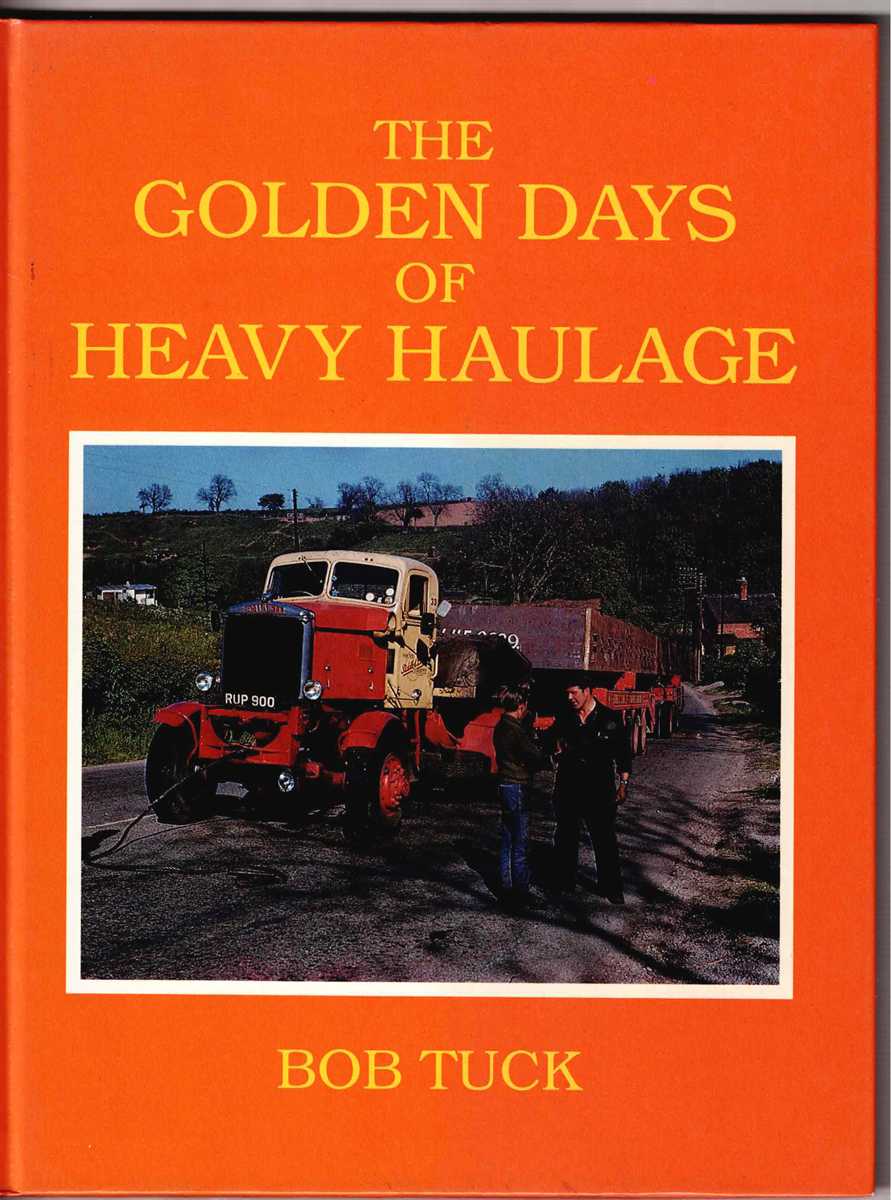 THE GOLDEN DAYS OF HEAVY HAULAGE