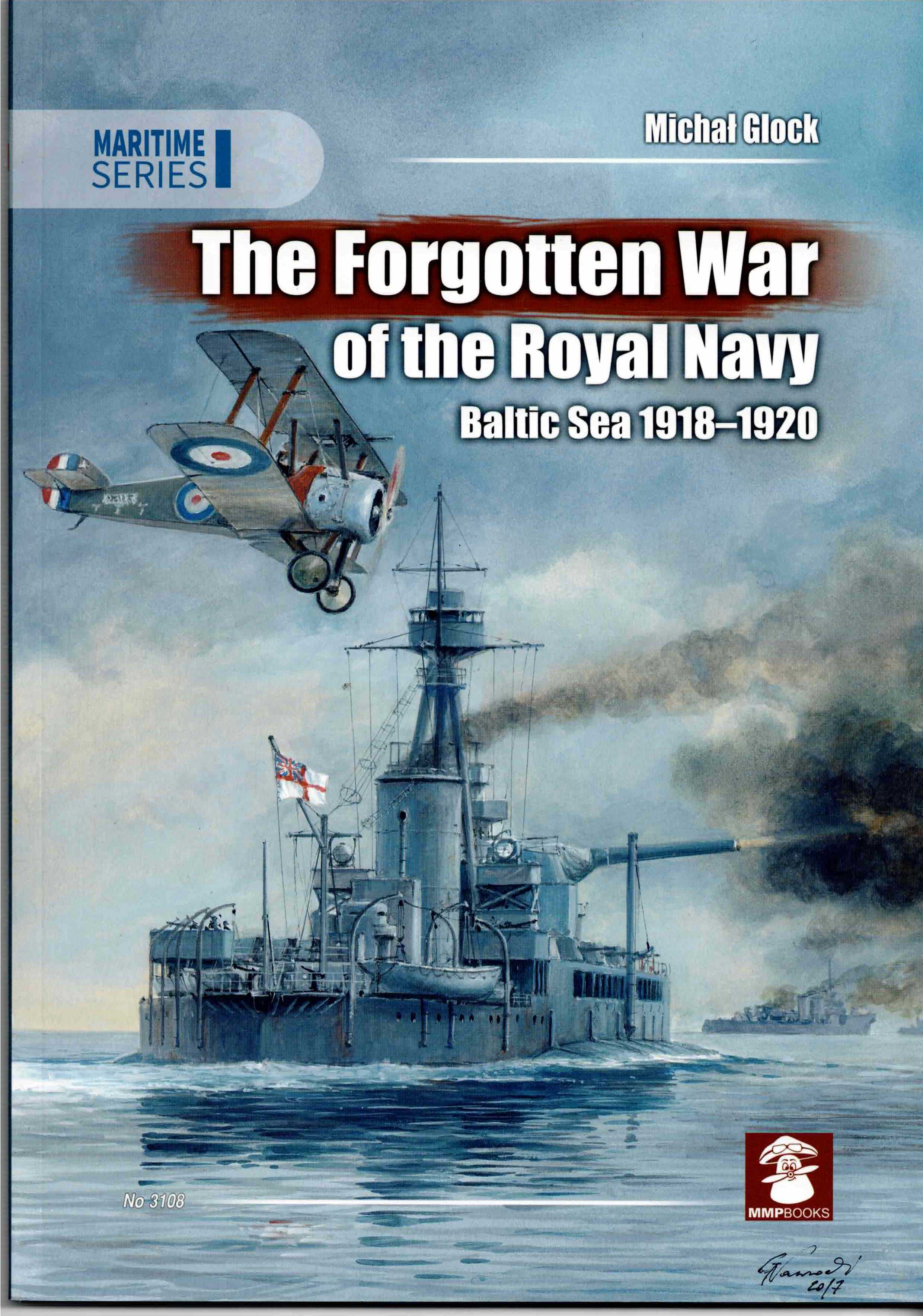 THE FORGOTTEN WAR OF THE ROYAL NAVY : BALTIC SEA 1918-1920
