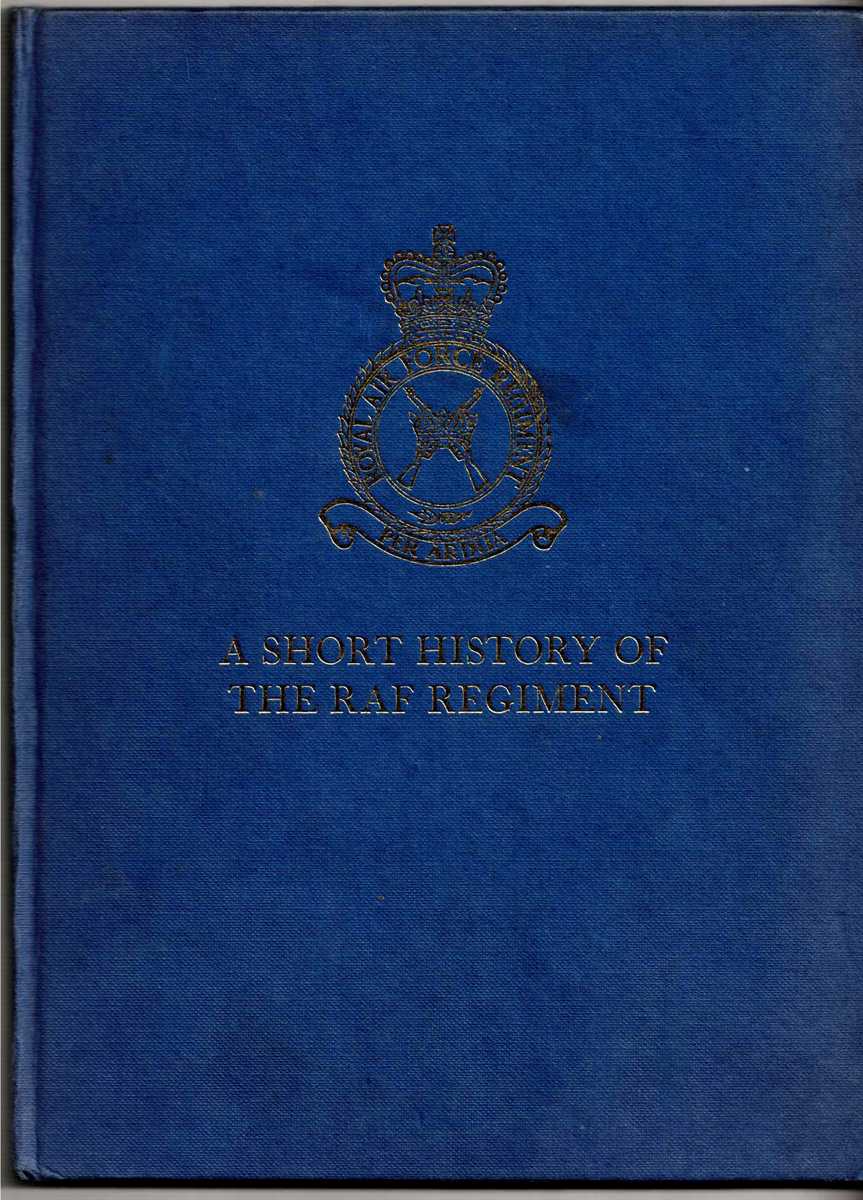 PER ARDUA : A SHORT HISTORY OF THE RAF REGIMENT